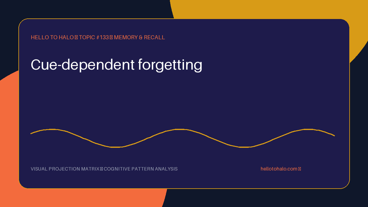 Cue-dependent forgetting: what it is and how to recognise it