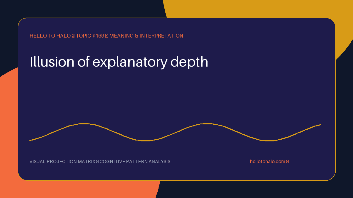 Illusion of Explanatory Depth: When Knowing Feels Easy