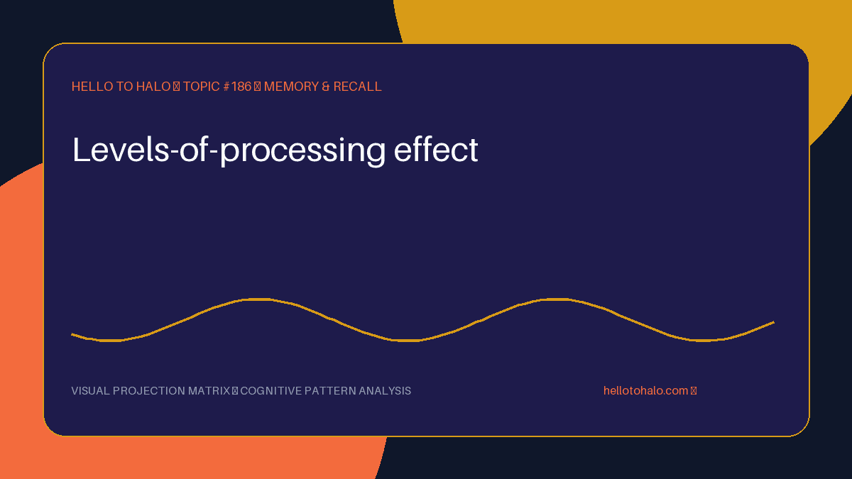 Levels-of-processing effect: why how you study matters more than how long