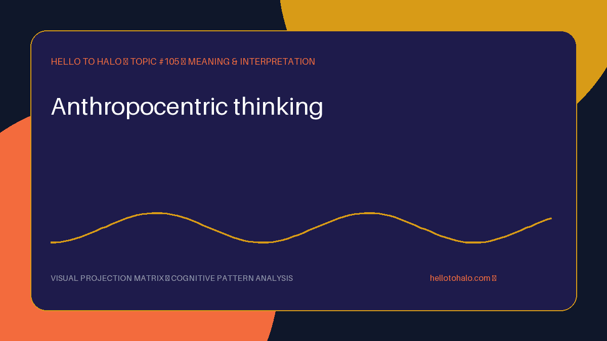 Anthropocentric Thinking: When We Project Human Experience onto Other Beings