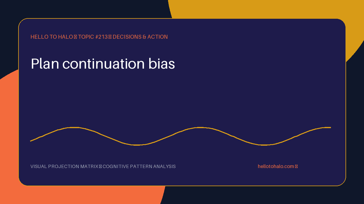 Plan Continuation Bias: Why We Keep Following a Plan That Isn't Working