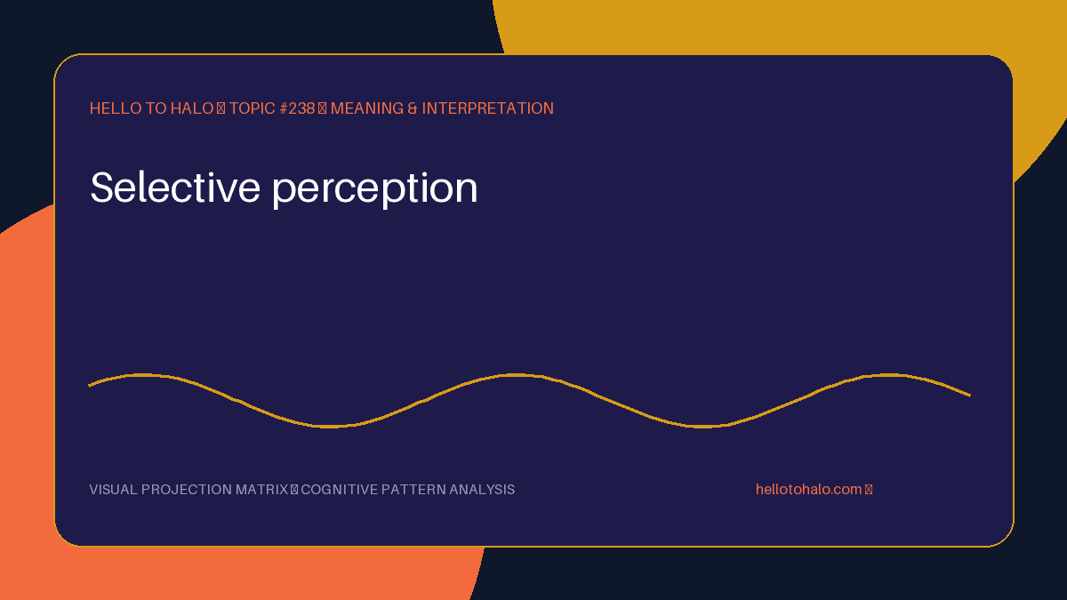 Selective Perception: Why Two People Can Watch the Same Thing and See Something Different